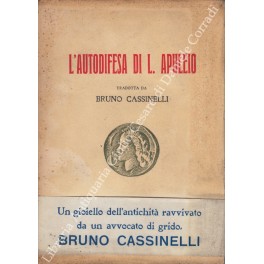 L'autodifesa (apologia di sè e della magia) di Lucio Apuleio L'autodifesa (apologia di sè e della magia) di Lucio Apuleio