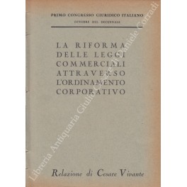 La riforma delle leggi commerciali. Primo congresso giuridico italiano 