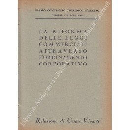 La riforma delle leggi commerciali. Primo congresso giuridico italiano La riforma delle leggi commerciali. Primo congresso giuridico italiano