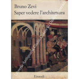 Saper vedere l'architettura. Saggio sull'interpretazione spaziale dell'architettura