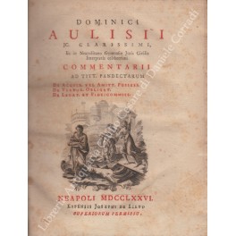 Dominici Aulisii.. Commentarii ad Titt. Pandectarum Dominici Aulisii.. Commentarii ad Titt. Pandectarum