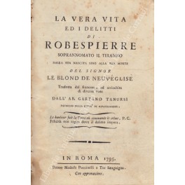 La vera vita ed i delitti di Robespierre La vera vita ed i delitti di Robespierre