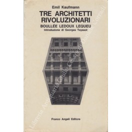Tre architetti rivoluzionari