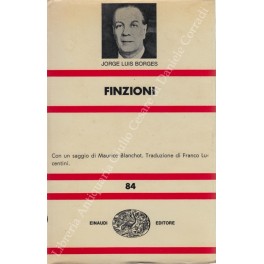 Finzioni. Con un saggio di Maurice Blanchot. Tradu