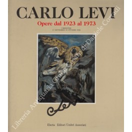 Carlo Levi. Opere dal 1923 al 1973