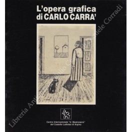 L'opera grafica di Carlo Carrà L'opera grafica di Carlo Carrà
