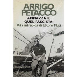 Pavolini. L'ultima raffica di Salò