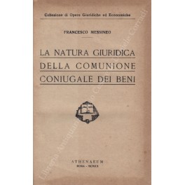La natura giuridica della comunione coniugale dei beni