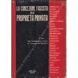 La concezione fascista della proprietà privata La concezione fascista della proprietà privata