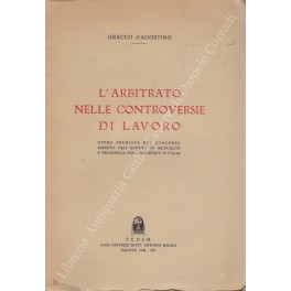 L'arbitrato nelle controversie di lavoro L'arbitrato nelle controversie di lavoro