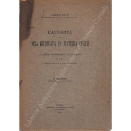 L'autorità della cosa giudicata in materia civile L'autorità della cosa giudicata in materia civile