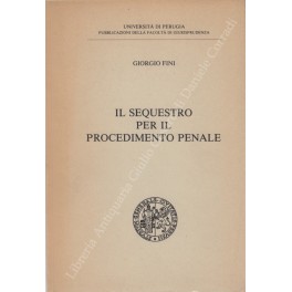 Il sequestro per il procedimento penale