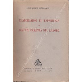 Elaborazioni ed esperienze di diritto fascista del lavoro Elaborazioni ed esperienze di diritto fascista del lavoro