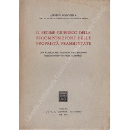 Il regime giuridico della ricomposizione delle proprietà frammentate Il regime giuridico della ricomposizione delle proprietà frammentate