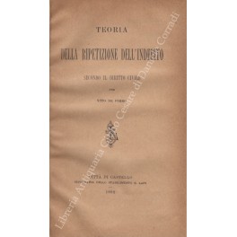 Teoria della ripetizione dell'indebito Teoria della ripetizione dell'indebito