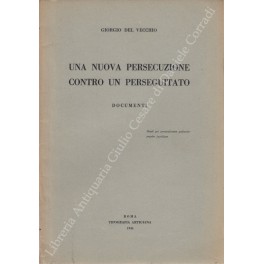 Una nuova persecuzione contro un perseguitato