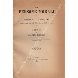 Le persone morali nel diritto civile italiano Le persone morali nel diritto civile italiano