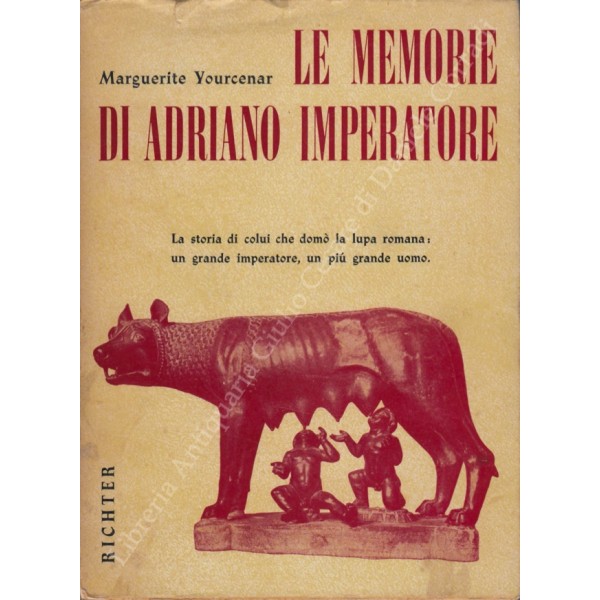 Le memorie di Adriano imperatore - Libreria Antiquaria Giulio Cesare