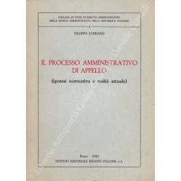 Il processo amministrativo di appello Il processo amministrativo di appello