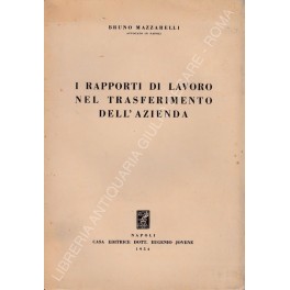 I rapporti di lavoro nel trasferimento dell'azienda I rapporti di lavoro nel trasferimento dell'azienda