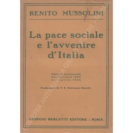 La pace sociale e l'avvenire d'Italia. Discorsi pr La pace sociale e l'avvenire d'Italia. Discorsi pr