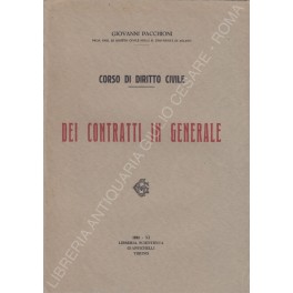 Corso di diritto civile. Dei contratti in generale