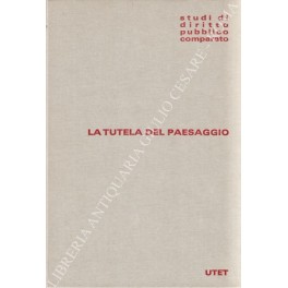 La tutela del paesaggio La tutela del paesaggio