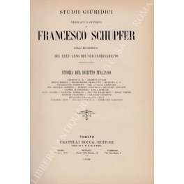 Studii giuridici dedicati e offerti a Francesco Schupfer Studii giuridici dedicati e offerti a Francesco Schupfer