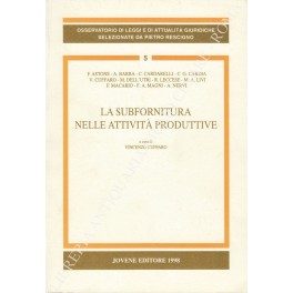La subfornitura nelle attività produttive La subfornitura nelle attività produttive