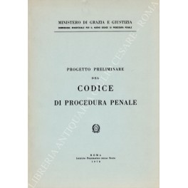Progetto preliminare del Codice di procedura penale Progetto preliminare del Codice di procedura penale