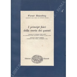 I principi fisici della teoria dei quanti I principi fisici della teoria dei quanti