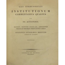 Gaii iurisconsulti Institutionum commentarius quartus Gaii iurisconsulti Institutionum commentarius quartus
