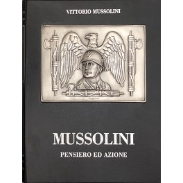 Mussolini. Pensiero ed azione