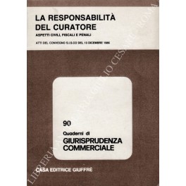 La responsabilità del curatore La responsabilità del curatore