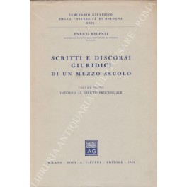 Scritti e discorsi giuridici di un mezzo secolo Scritti e discorsi giuridici di un mezzo secolo