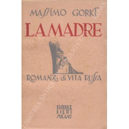 La madre. Romanzo di vita russa