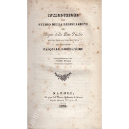 Introduzione allo studio della legislazione del Regno delle Due Sicilie Introduzione allo studio della legislazione del Regno delle Due Sicilie