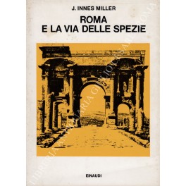 Roma e la via delle spezie. Dal 29 a. C. al 641 d.