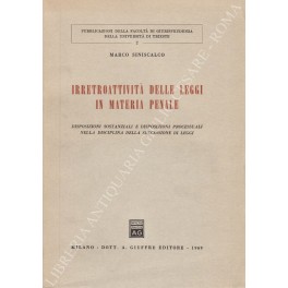 Irretroattività delle leggi in materia penale Irretroattività delle leggi in materia penale