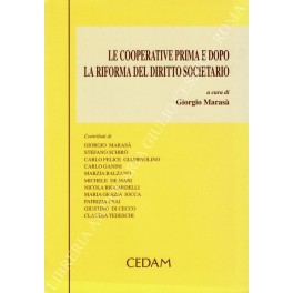 Le cooperative prima e dopo la riforma del diritto societario Le cooperative prima e dopo la riforma del diritto societario