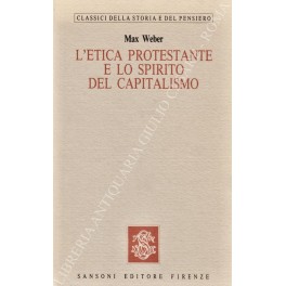 L'etica protestante e lo spirito del capitalismo.