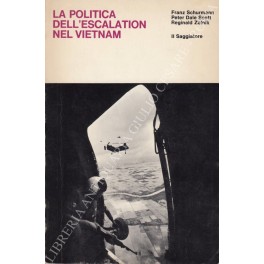 La politica dell'escalation nel Vietnam La politica dell'escalation nel Vietnam