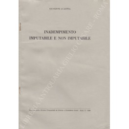 Inadempimento imputabile e non imputabile Inadempimento imputabile e non imputabile
