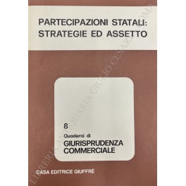 Partecipazioni statali strategie ed assetto Partecipazioni statali strategie ed assetto