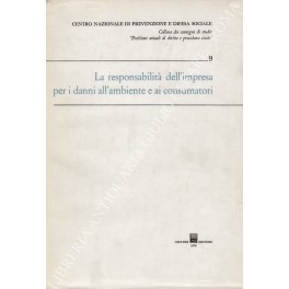 La responsabilità dell'impresa per i danni all'ambiente La responsabilità dell'impresa per i danni all'ambiente