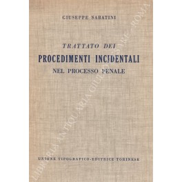 Trattato dei procedimenti incidentali nel processo penale