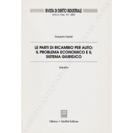 Le parti di ricambio per auto: il problema economico e il sistema giuridico Le parti di ricambio per auto: il problema economico e il sistema giuridico