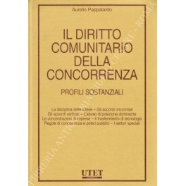 Il diritto comunitario della concorrenza Il diritto comunitario della concorrenza
