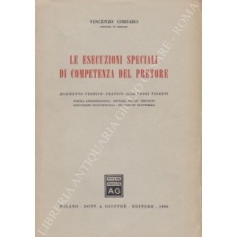 Le esecuzioni speciali di competenza del Pretore Le esecuzioni speciali di competenza del Pretore