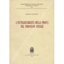 L'inutilizzabilità della prova nel processo penale